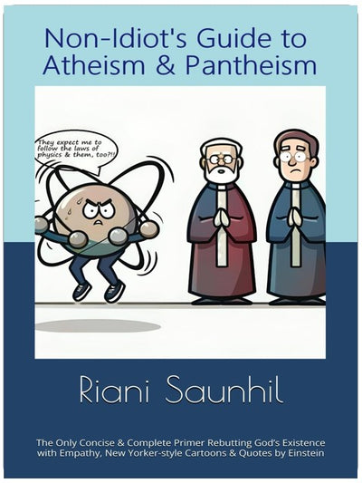 Guide du non-idiot à l'athéisme et au panthéisme : le seul guide concis et complet réfutant l'existence de Dieu avec empathie, des dessins humoristiques de style New Yorker et des citations d'Einstein