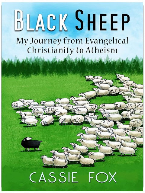 Brebis galeuse : Mon parcours du christianisme évangélique à l'athéisme