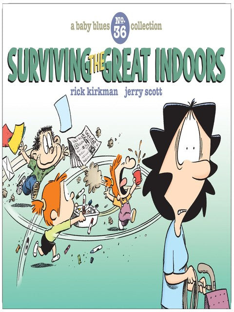 Survivre à la vie d'intérieur : une collection Baby Blues (Volume 36)