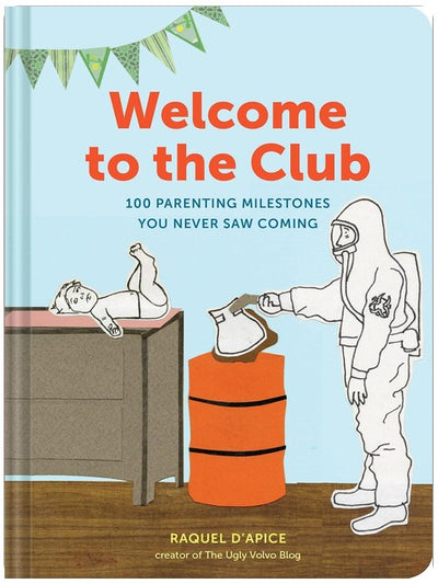 Welcome to the Club: 100 Parenting Milestones You Never Saw Coming (Parenting Books, Parenting Books Best Sellers, New Parents Gift)