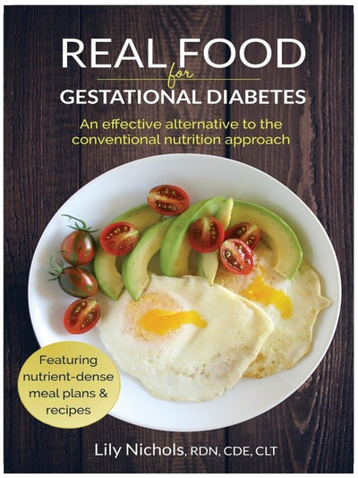 Real Food for Gestational Diabetes: An Effective Alternative to the Conventional Nutrition Approach