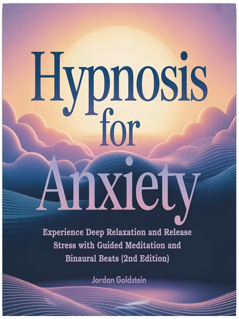 L'hypnose contre l'anxiété (2e édition) : Détendez-vous profondément et libérez-vous du stress grâce à la méditation guidée et aux battements binauraux