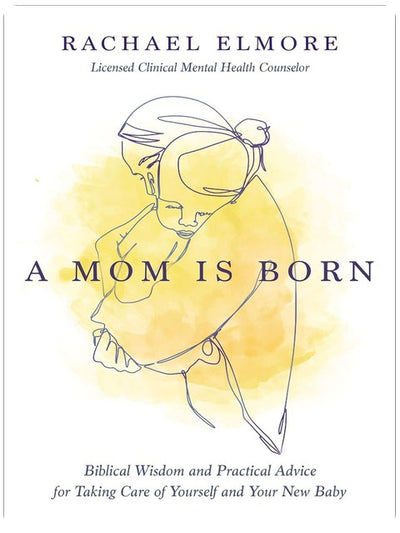 A Mom Is Born: Biblical Wisdom and Practical Advice for Taking Care of Yourself and Your New Baby – The Perfect Christian Baby Shower Gift or Postpartum Gift for New and Expectant Mothers