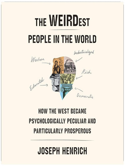 Die seltsamsten Menschen der Welt: Wie der Westen psychologisch eigenartig und besonders wohlhabend wurde