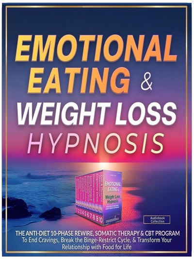Emotional Eating & Weight Loss Hypnosis: The Anti-Diet 10-Phase Rewire, Somatic Therapy & CBT Program to End Cravings, Break the Binge-Restrict Cycle, & Transform Your Relationship with Food for Life (Freedom Rewired)