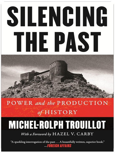 Silencing the Past: Power and the Production of History, 20th Anniversary Edition