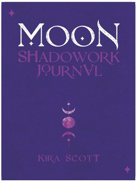 Moon Shadowork Journal: A Healing Spiritual Journey Guided by Self-Reflection, Simple Ritual and Moon Phases