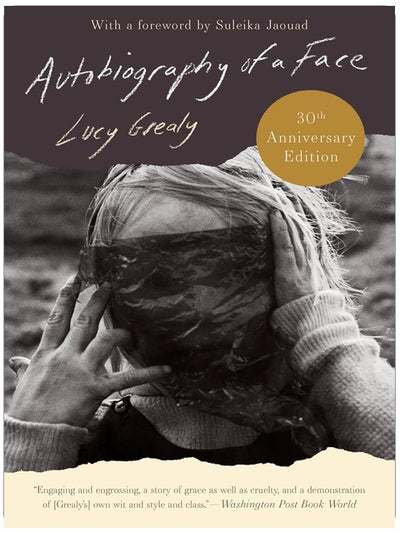 Autobiografie eines Gesichts [Jubiläumsausgabe zum dreißigjährigen Bestehen]: Eine zeitlose Memoiren