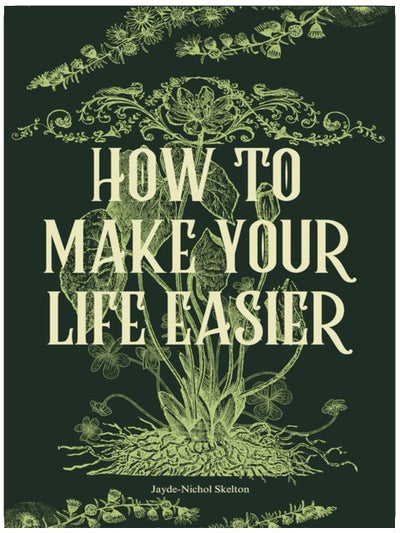 How To Make Your Life Easier