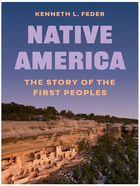 Native America: The Story of the First Peoples (Unearthing the Past)