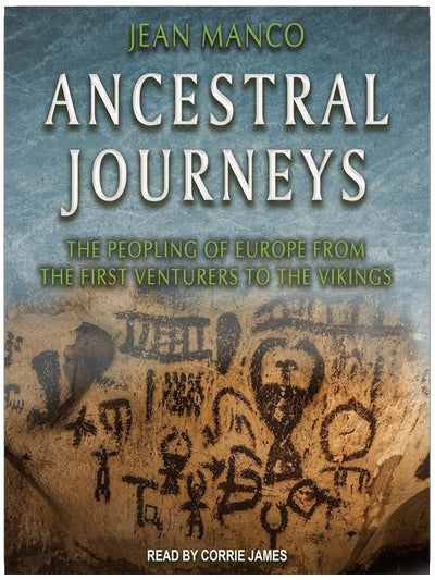 Ancestral Journeys: The Peopling of Europe from the First Venturers to the Vikings (Revised and Updated Edition)