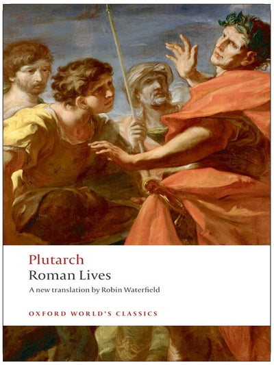Römische Biographien: Eine Auswahl aus acht römischen Biographien (Oxford World's Classics)