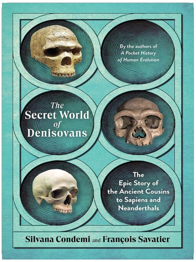 The Secret World of Denisovans: The Epic Story of the Ancient Cousins to Sapiens and Neanderthals