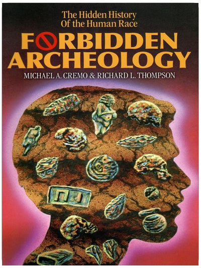 Forbidden Archeology: The Hidden History of the Human Race