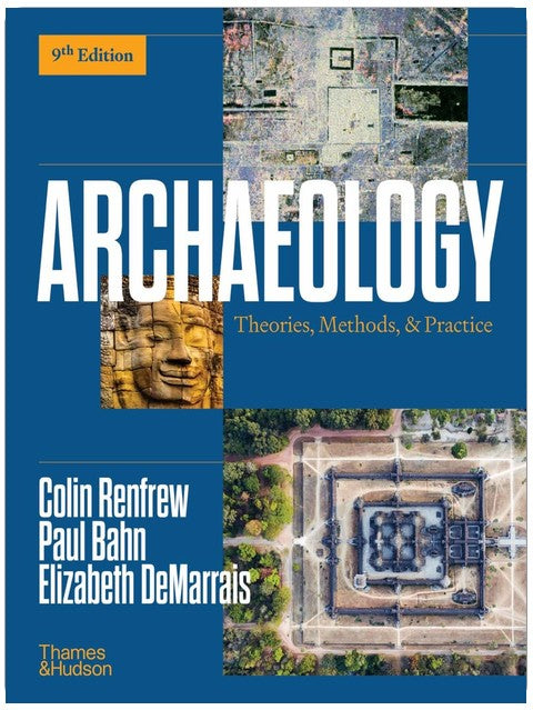 Archaeology: Theories, Methods, and Practice