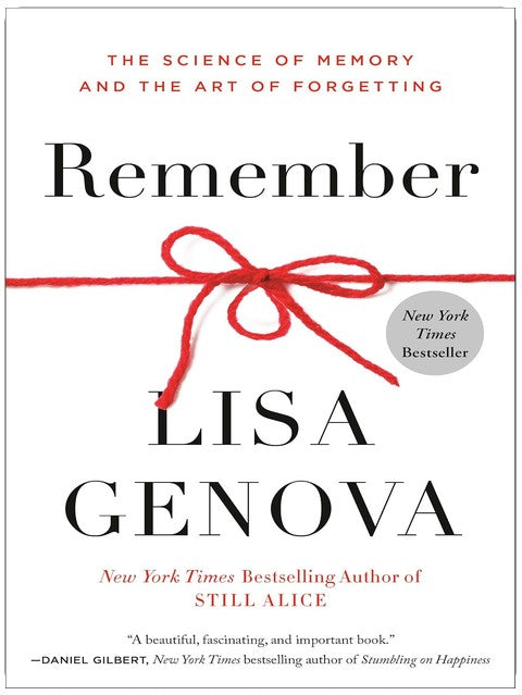 Remember: The Science of Memory and the Art of Forgetting
