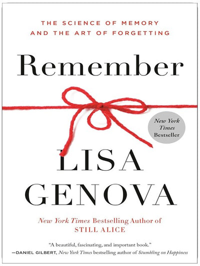 Remember: The Science of Memory and the Art of Forgetting