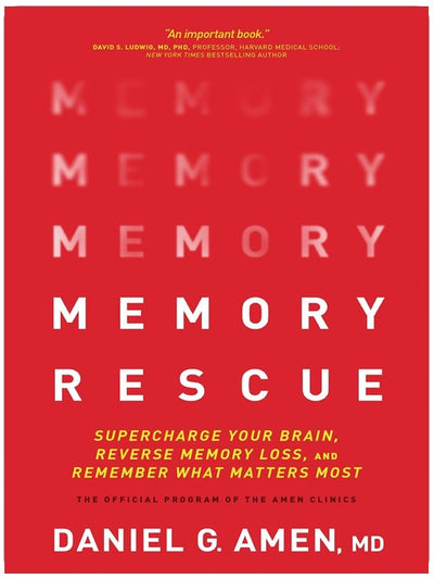 Memory Rescue: Supercharge Your Brain, Reverse Memory Loss, and Remember What Matters Most