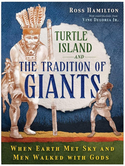 Turtle Island and the Tradition of Giants: When Earth Met Sky and Men Walked with Gods