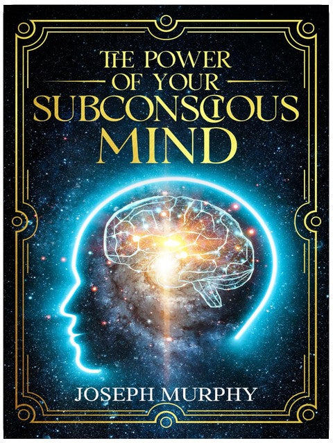 The Power of Your Subconscious Mind