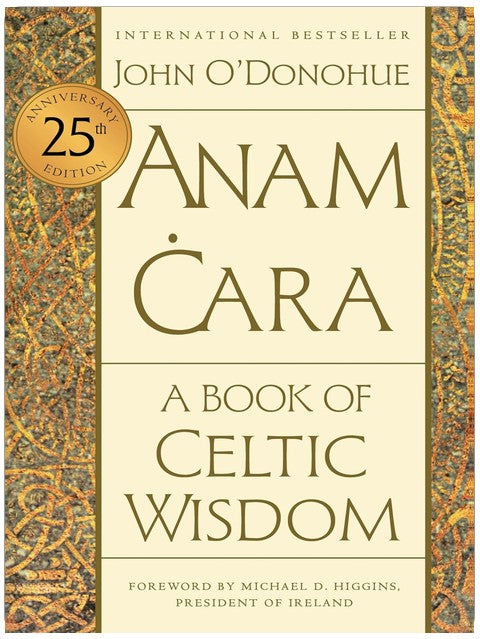 Anam Cara [Twenty-fifth Anniversary Edition]: A Book of Celtic Wisdom