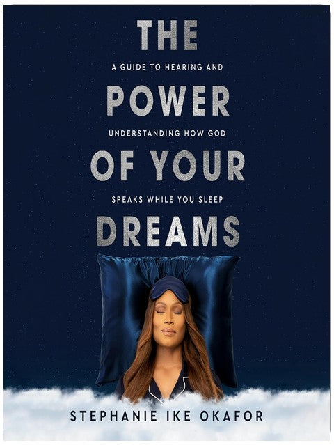 The Power of Your Dreams: A Guide to Hearing and Understanding How God Speaks While You Sleep