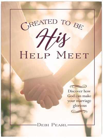 Created To Be His Help Meet: 10th Anniversary Edition