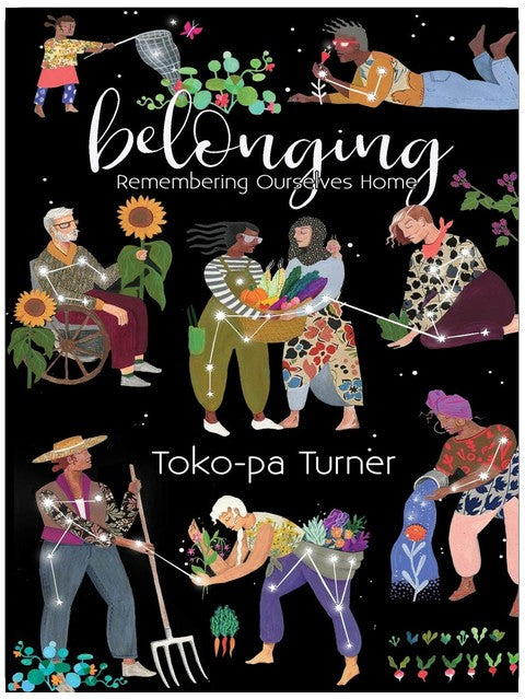 Belonging: Remembering Ourselves Home