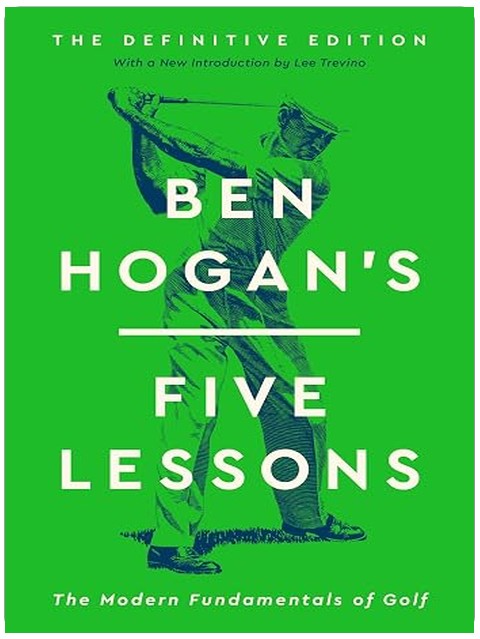 Ben Hogan's Five Lessons: The Modern Fundamentals of Golf (Definitive Edition)