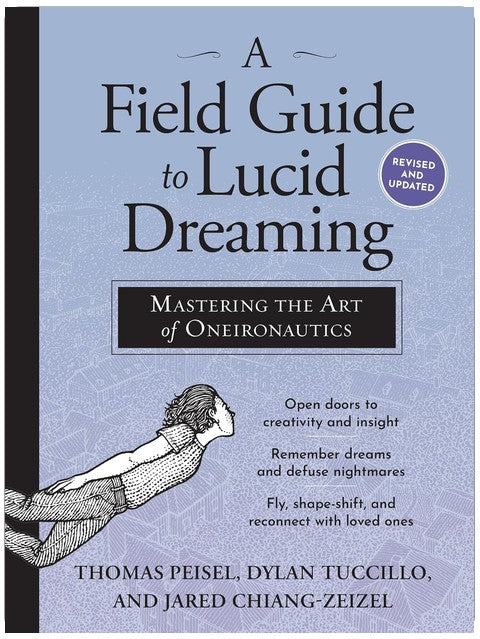 A Field Guide to Lucid Dreaming: Mastering the Art of Oneironautics