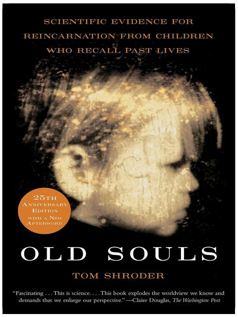 Old Souls: Compelling Evidence from Children Who Remember Past Lives