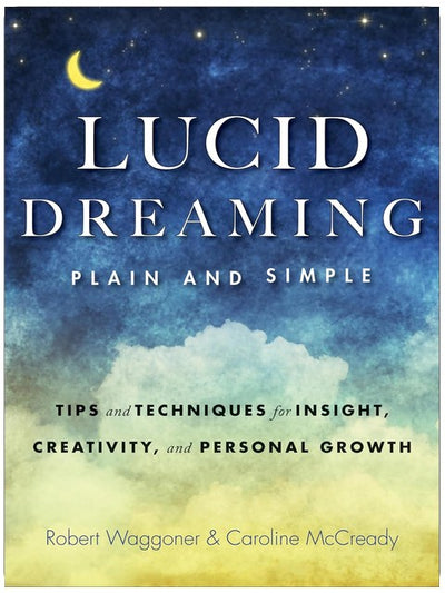 Lucid Dreaming, Plain and Simple: Tips and Techniques for Insight, Creativity, and Personal Growth (Plain & Simple)