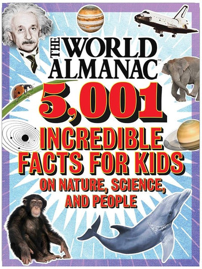 The World Almanac 5,001 Incredible Facts for Kids on Nature, Science, and People (World Almanac and Book of Facts)