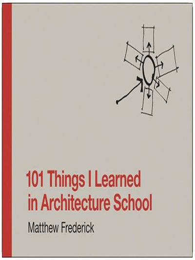 101 Things I Learned in Architecture School