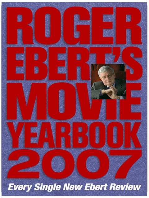 Roger Eberts Filmjahrbuch 2007: Jede einzelne neue Ebert-Kritik