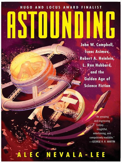 Erstaunlich: John W. Campbell, Isaac Asimov, Robert A. Heinlein, L. Ron Hubbard und das Goldene Zeitalter der Science-Fiction