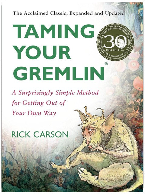 Taming Your Gremlin: A Surprisingly Simple Method for Getting Out of Your Own Way