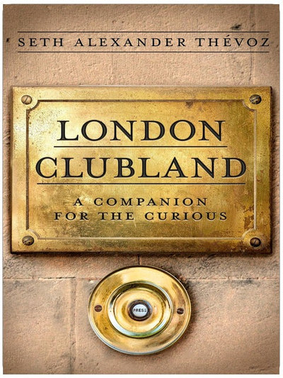 London Clubland: Ein Begleiter für Neugierige