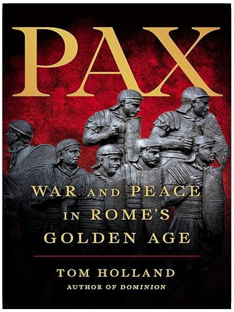 Pax: War and Peace in Rome’s Golden Age