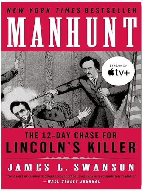 Manhunt: The 12-Day Chase for Lincoln's Killer ― A Gripping Edgar Award-Winning Civil War History Book About John Wilkes Booth (P.S.)