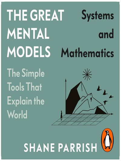 The Great Mental Models: Systems and Mathematics