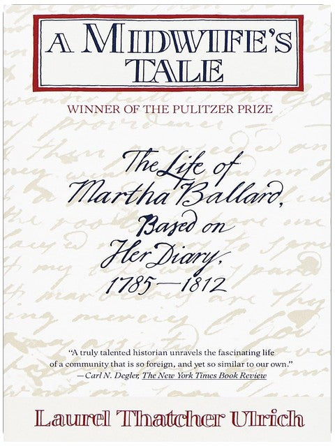 Die Hebamme: Das Tagebuch der Martha Ballard, 1785–1812