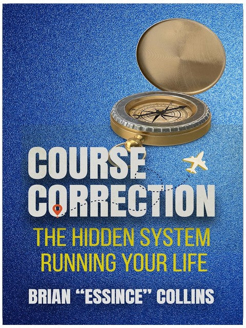 Course Correction: The Hidden System Running Your Life