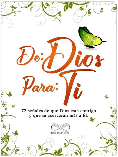 DE: DIOS PARA: TI: 77 señales de que Dios está contigo y que te acercarán más a Él. (Spanish Edition)