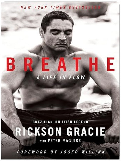 Breathe: A Life in Flow – A New York Times Bestselling Memoir of Martial Arts and Personal Growth
