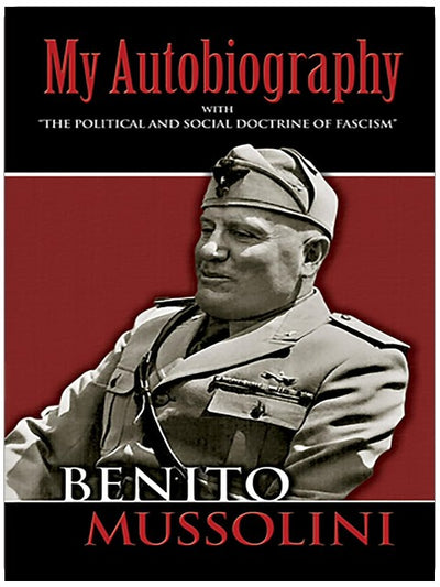 Meine Autobiografie: Mit „Die politische und soziale Doktrin des Faschismus“ (Dover Books on History, Political and Social Science)