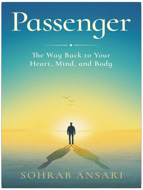Passenger: The Way Back to Your Heart, Mind, and Body