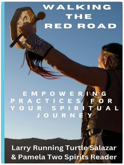 Walking The Red Road: Empowering Practices for Your Spiritual Journey