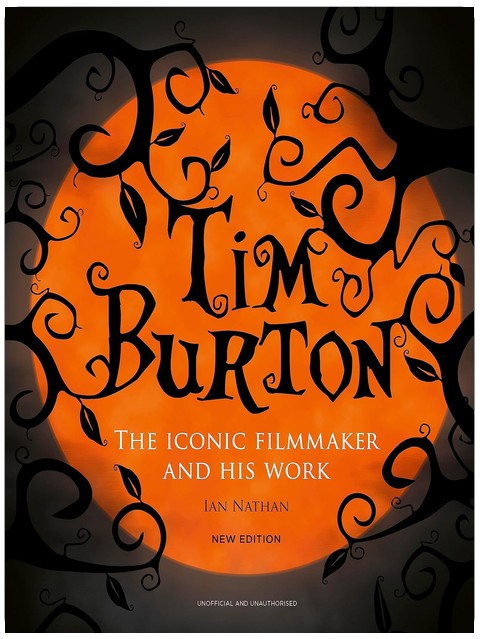 Tim Burton: The Iconic Filmmaker and His Work (Iconic Filmmakers Series)