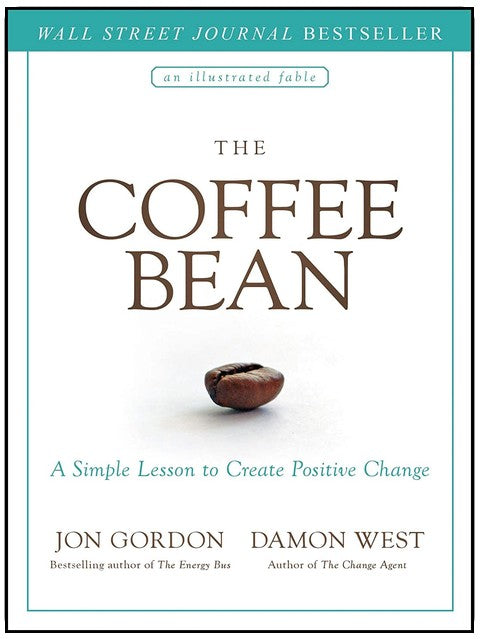 The Coffee Bean: A Simple Lesson to Create Positive Change (Jon Gordon)